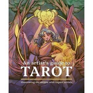 An Artist's Guide to Tarot: Illustrating the Arcana with Expert Artists -- Sasha